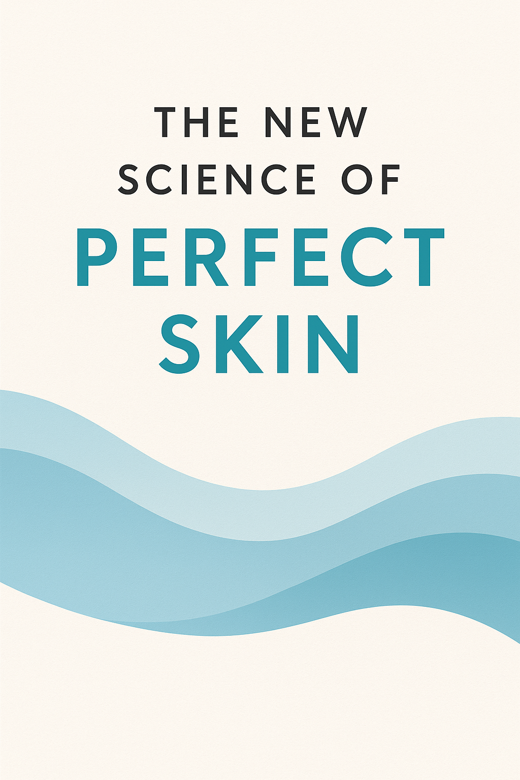 The New Science Of Perfect Skin (E-Book)